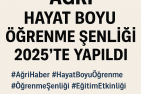 Ağrı Hayat Boyu Öğrenme Şenliği 2025'te Yapıldı