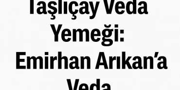 Taşlıçay Veda Yemeği Emirhan Arıkana Veda
