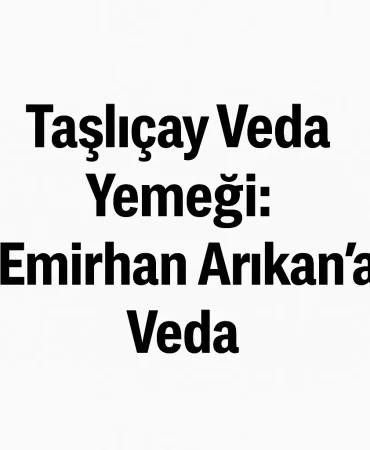Taşlıçay Veda Yemeği Emirhan Arıkana Veda