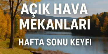 Ağrı Açık Hava Mekanları Hafta Sonu Keyfi