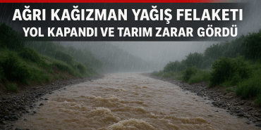 Ağrı Kağızman yağış felaketi yol kapattı