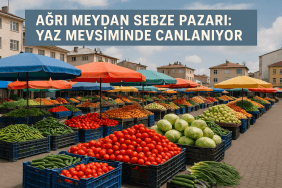 Ağrı Meydan Sebze Pazarı Yaz Mevsiminde Canlanıyor