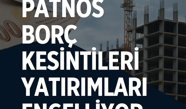 Patnos Borç Kesintileri Yatırımları Engelliyor