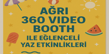 Ağrı 360 Video Booth ile Eğlenceli Yaz Etkinlikleri