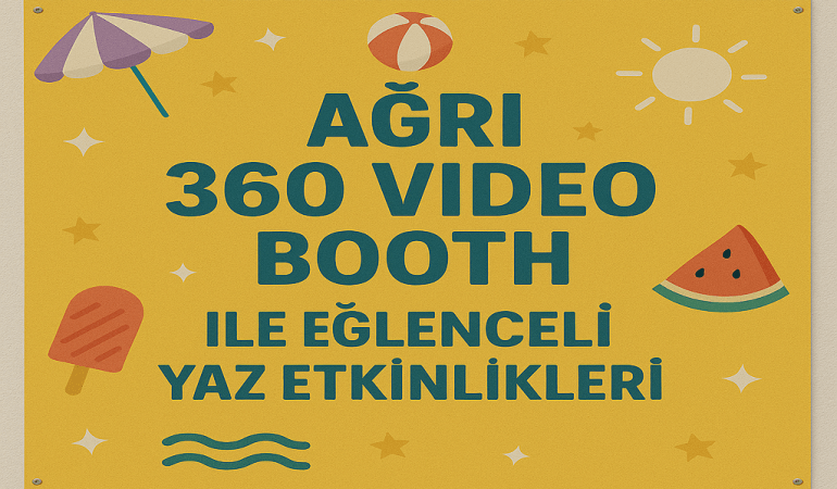 Ağrı 360 Video Booth ile Eğlenceli Yaz Etkinlikleri Patnos Haberleri Ağrı Patnos Son Dakika Haberleri Ağrı 360 Video Booth ile Eğlenceli Yaz Etkinlikleri