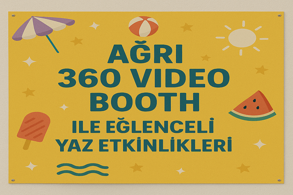 Ağrı 360 Video Booth ile Eğlenceli Yaz Etkinlikleri