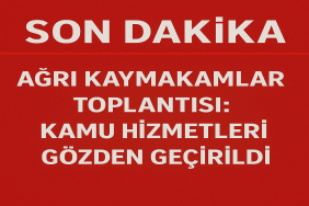 Ağrı Kaymakamlar Toplantısı