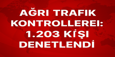 Ağrı Trafik Kontrolleri 1203 Kişi Denetlendi