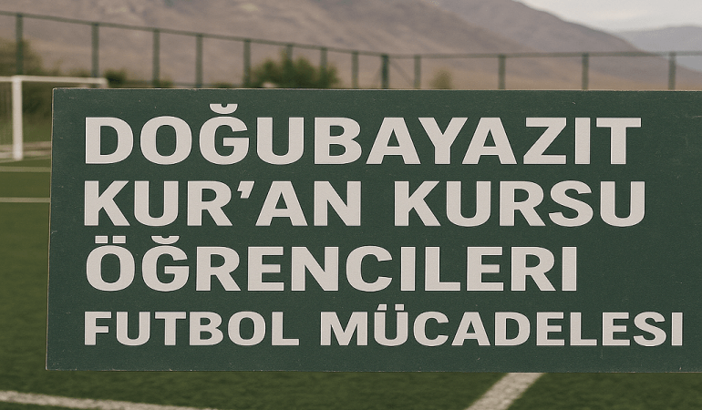Doğubayazıt Kuran kursu öğrencileri futbol mücadelesi