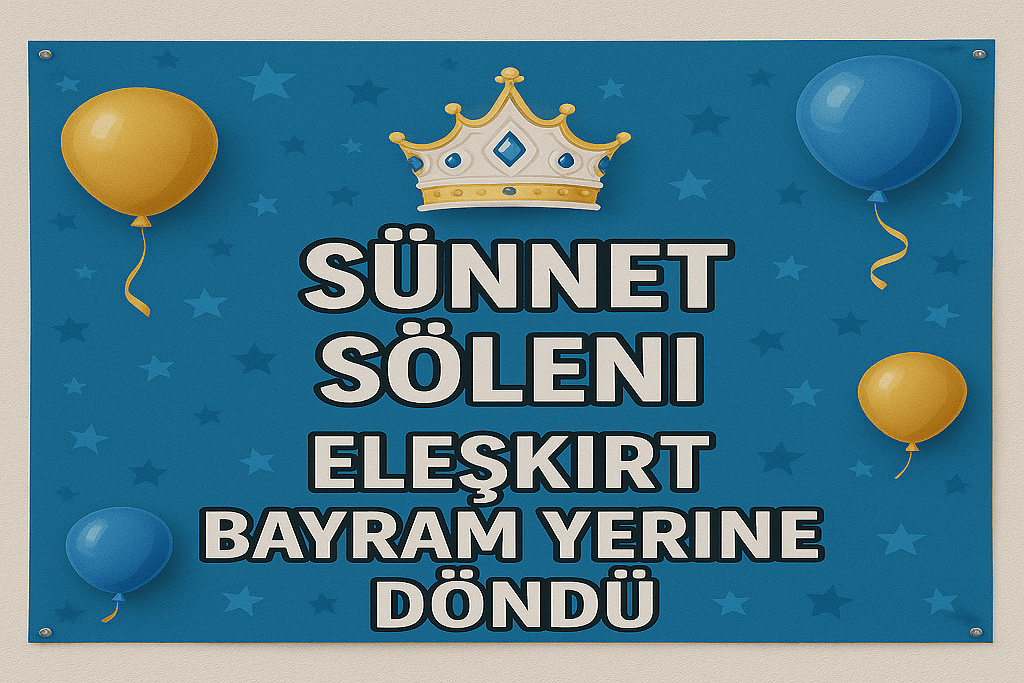Sünnet Şöleni Eleşkirt Bayram Yerine Döndü