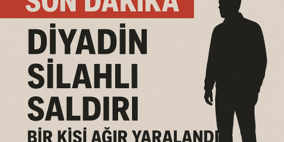 Diyadin Silahlı Saldırı Bir Kişi Ağır Yaralandı
